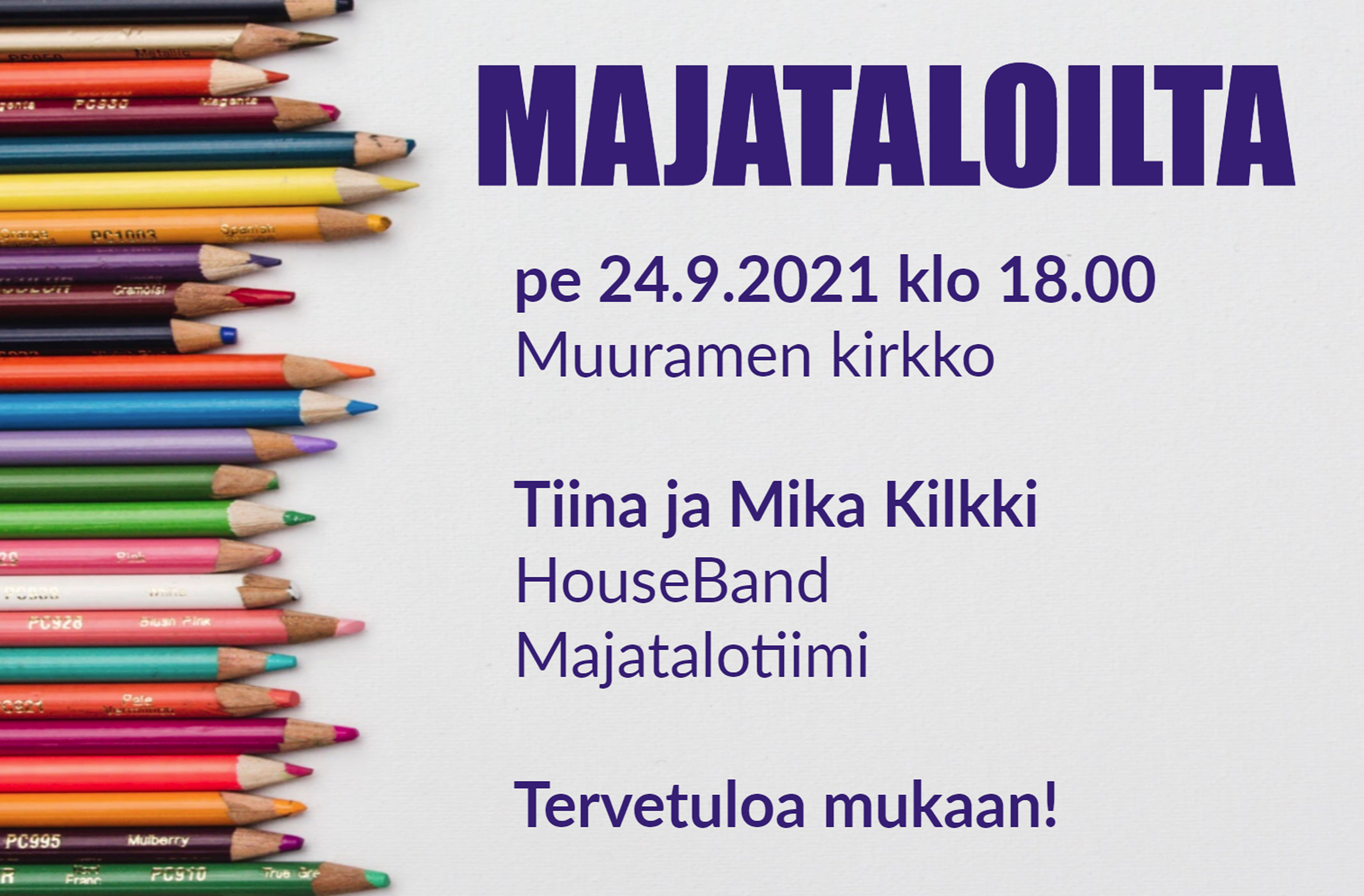 Majataloilta Kuvassa värikyniä ja teksti: Majataloilta pe 24.9. klo 18.