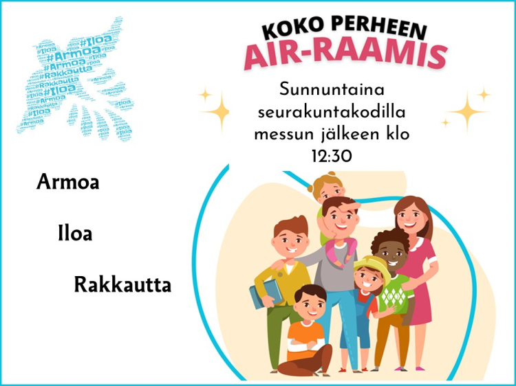 AIR-raamis Kuva perheestä. Teksti Air-raamis seurakuntakodilla messun jälkeen klo 12:30