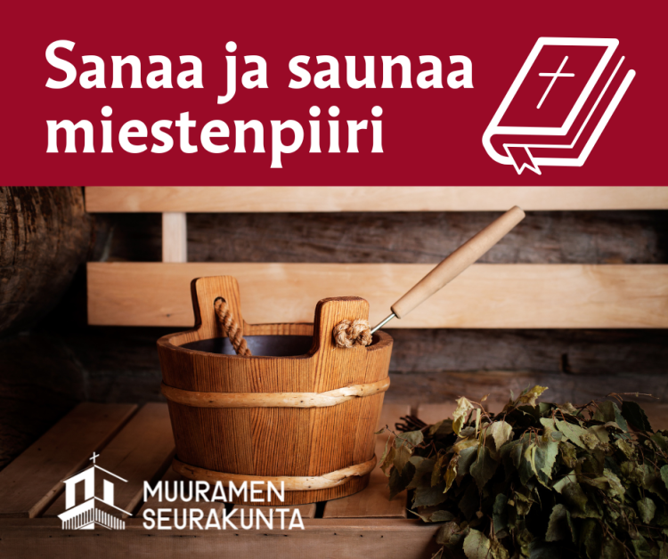 Saunassa löylykiulu, kuuppa ja vasta. Teksti Sanaa ja saunaa miestenpiiri. Muuramen seurakunnan logo